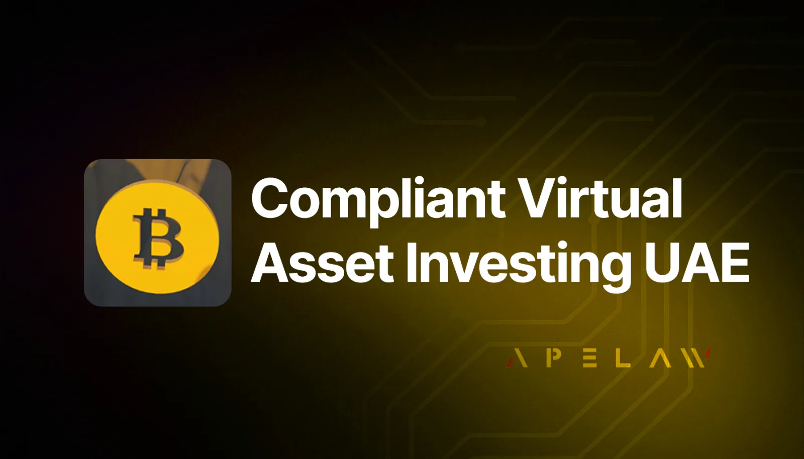 Graphic reading ‘Compliant Virtual Asset Investing UAE’ with a Bitcoin icon.