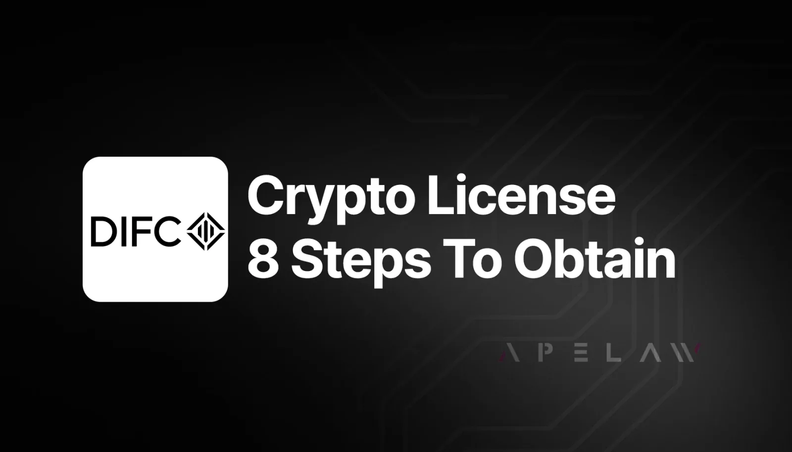 Graphic reading ‘Crypto License: 8 Steps To Obtain’ beside the DIFC logo.