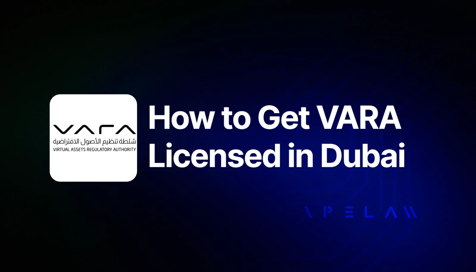 Graphic reading ‘How to Get VARA Licensed in Dubai’ beside the VARA logo.