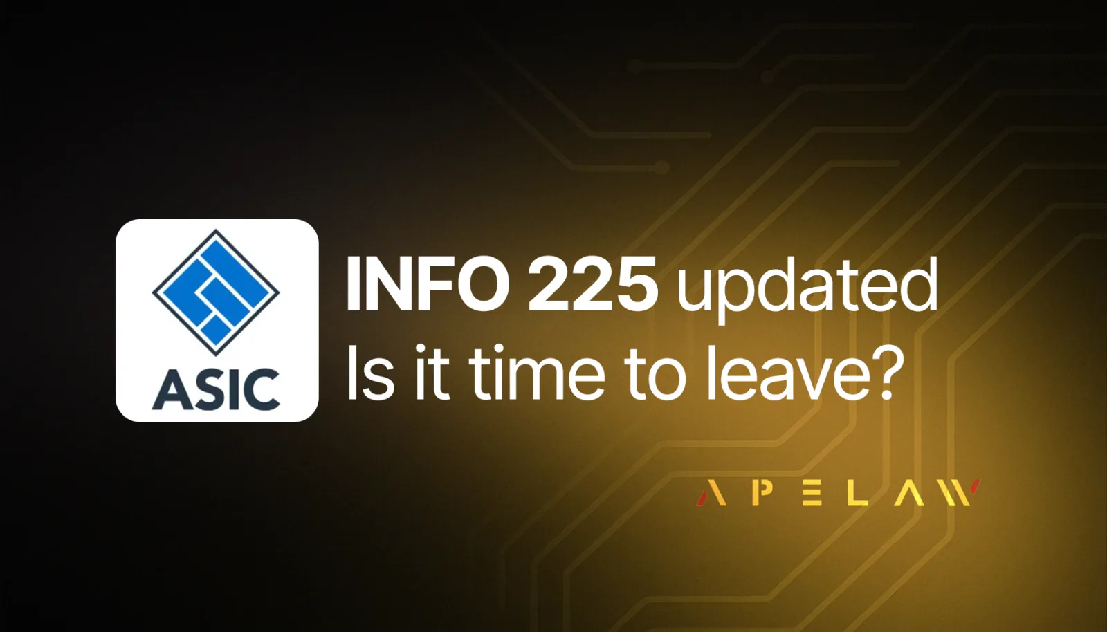 Graphic asking whether to leave after the ASIC INFO 225 update.