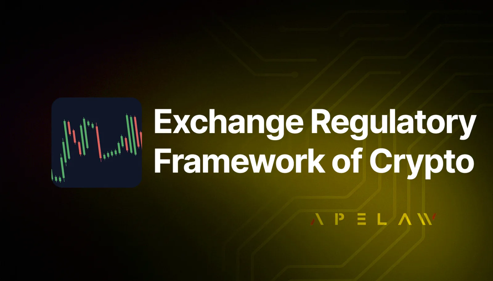 Graphic reading ‘Exchange Regulatory Framework of Crypto’ with a market chart icon.