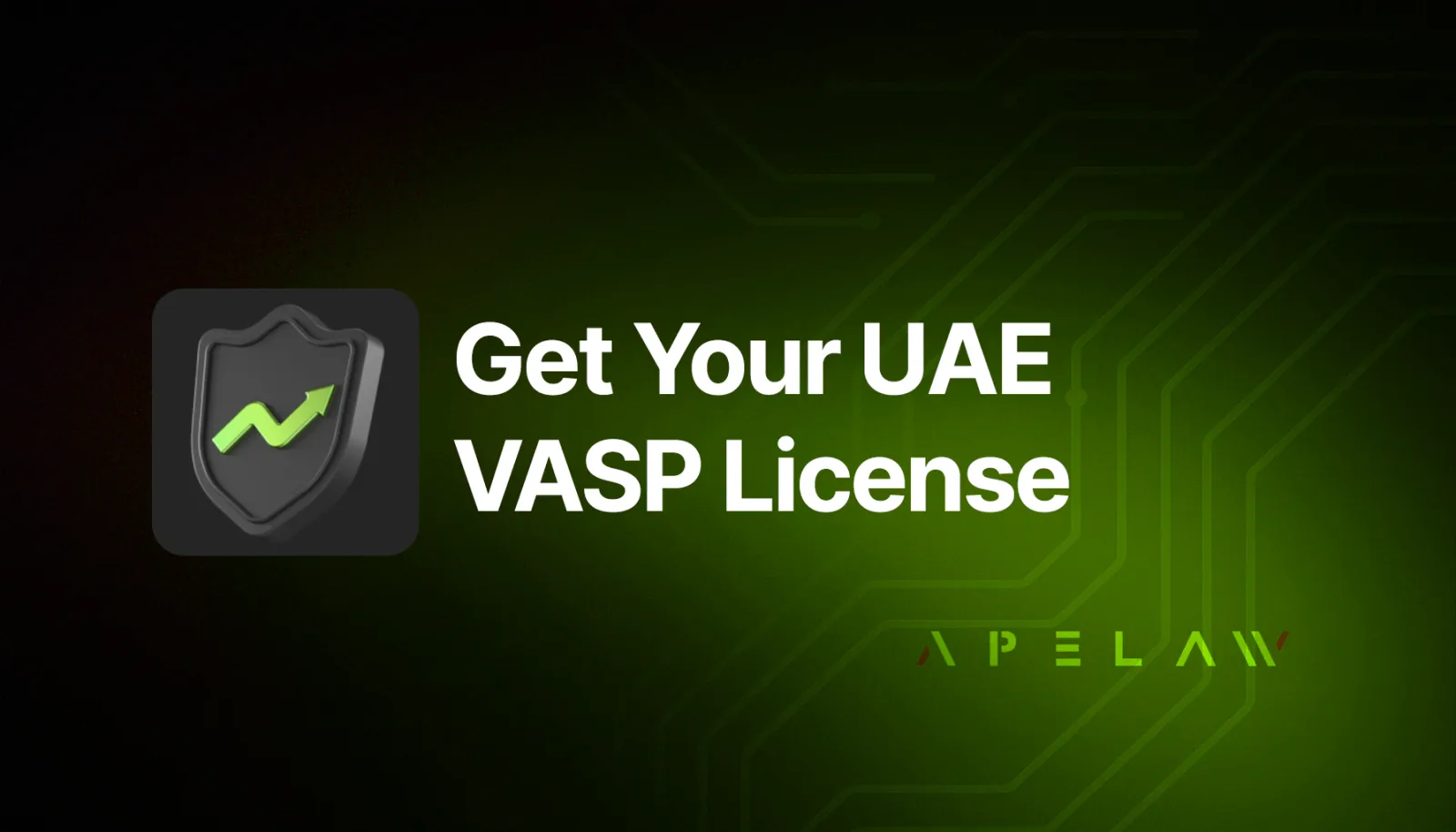 Graphic reading ‘Get Your UAE VASP License’ with a rising shield icon.