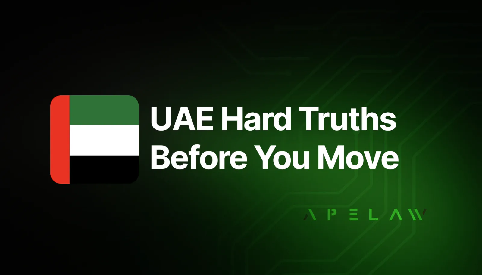 Graphic reading ‘UAE Hard Truths Before You Move’ beside the UAE flag.